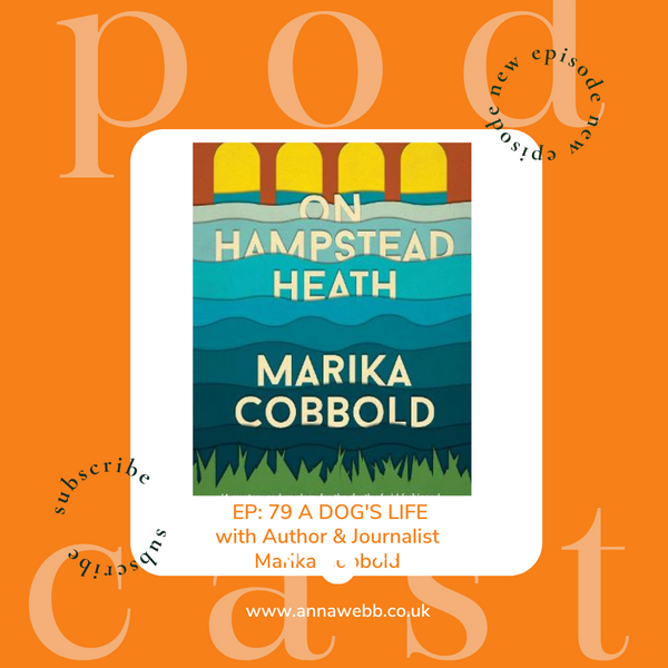 A Dog's Life with Anna Webb joined by Author & Journalist Marika Cobbold