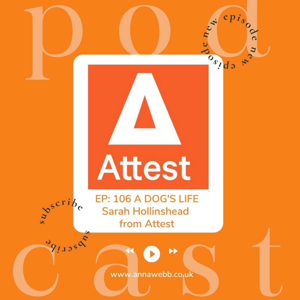 A Dog's Life with Anna Webb joined by Sarah Hollinshead at Attest