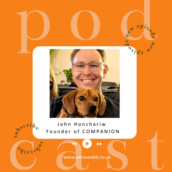 A Dog's Life with Anna Webb joined by John Honchariw Founder of Companion
