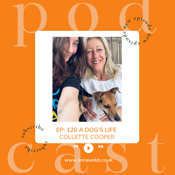 A Dog's Life with Anna Webb joined by Actor, Singer, Songwriter, Collette Cooper.