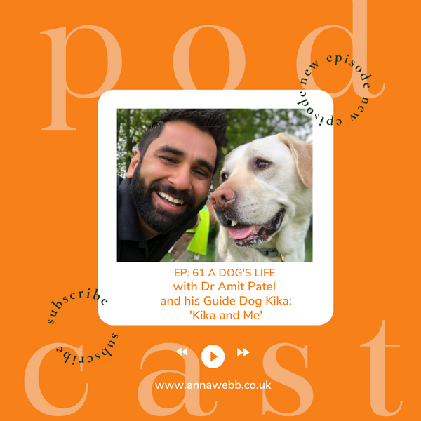 A Dog's Life with Anna Webb : Dr Amit Patel and his Guide Dog Kika