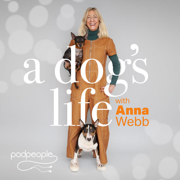 A Dog's Life with Anna Webb joined by Jo Good : Barking at the Nation